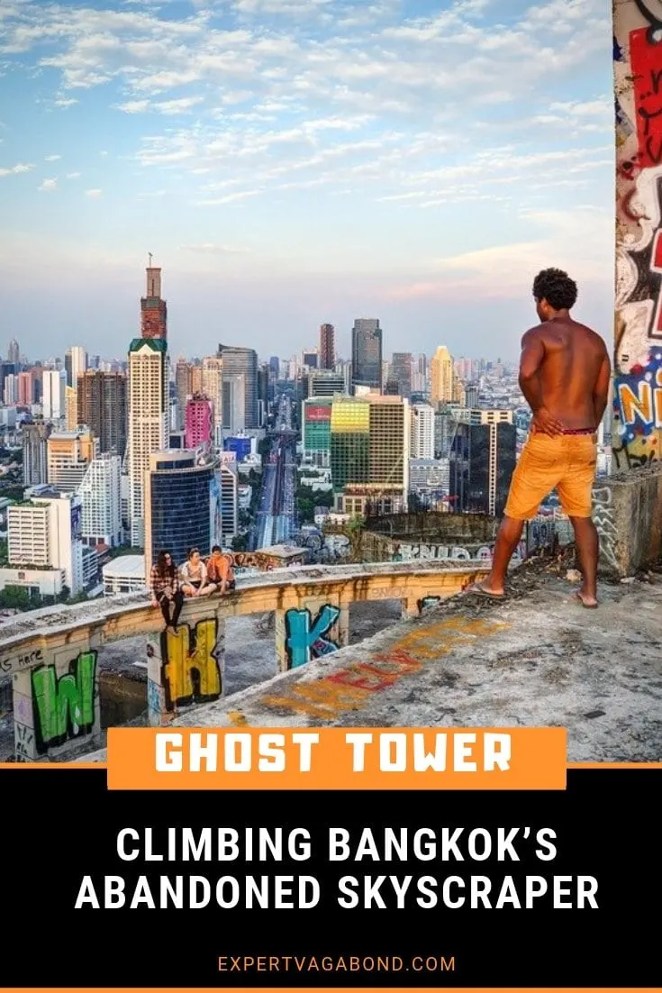 Ghost Tower: Climbing Bangkok’s Abandoned Skyscraper! More at expertvagabond.com