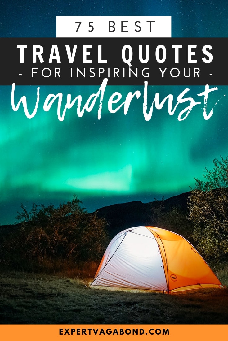 Best Travel Quotes 75 Inspirational Quotes On Traveling Ultimate List - 75 best travel quotes of all time get inspired with these sayings from famous travelers