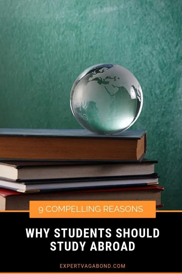 9 Compelling Reasons Why Students Should Study Abroad! More at expertvagabond.com