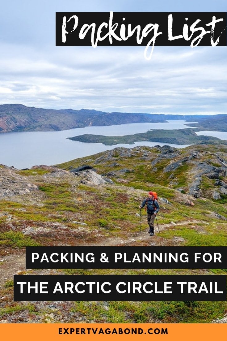 Packing & Planning For The Arctic Circle Trail Preparing to hike Greenland’s Arctic Circle Trail? Here are some useful tips for packing and planning your trek based on my Greenland adventure in August 2015.
