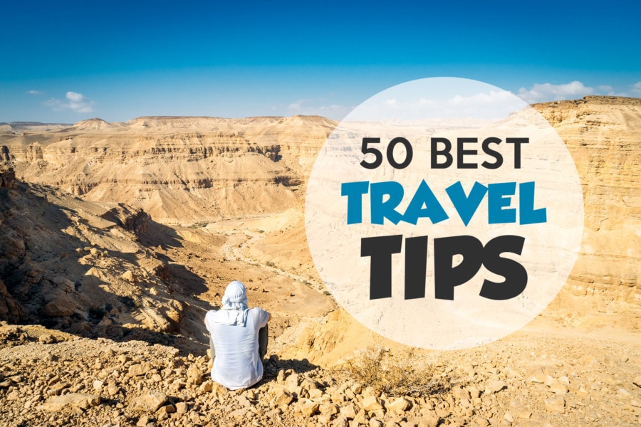 50 Best Travel Tips: Advice From A Professional Traveler