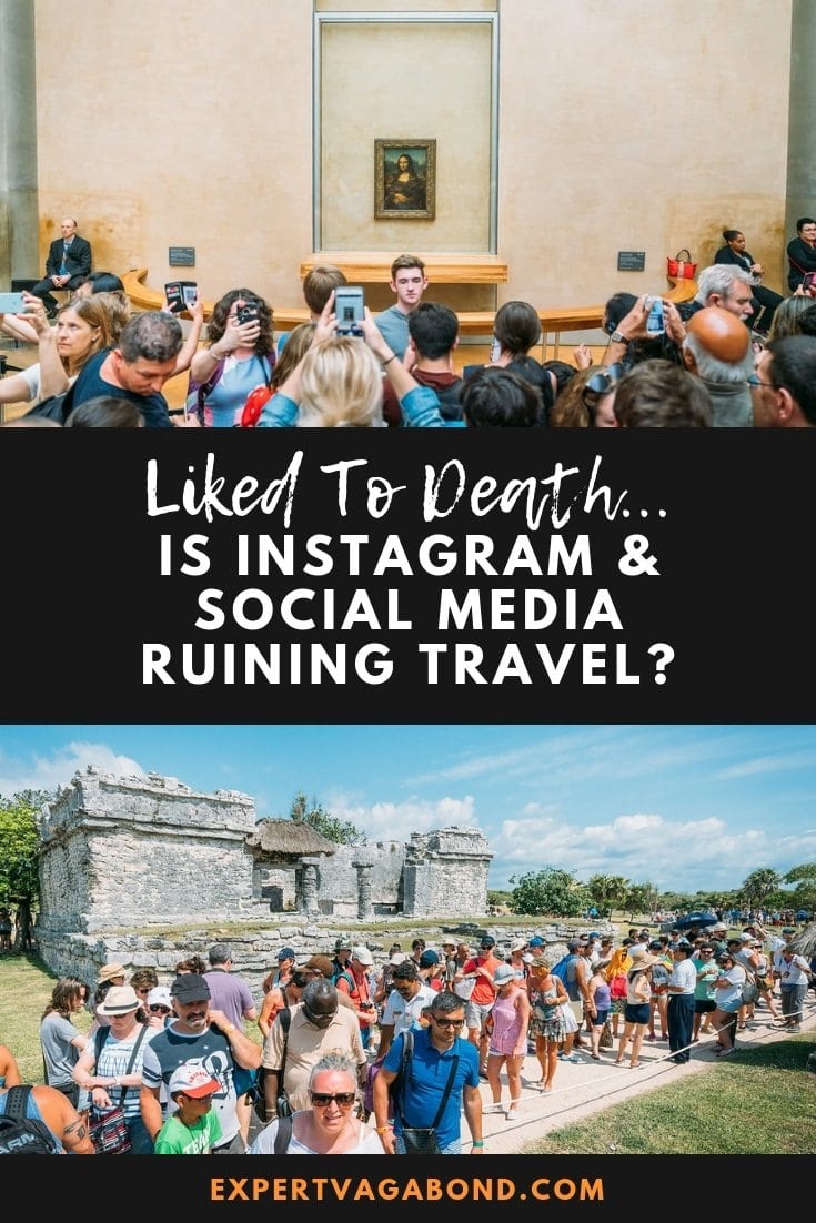 Is Instagram & Social Media Ruining Travel? A look at what's causing overcrowding and bad behavior. More at ExpertVagabond.com