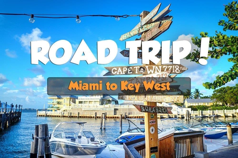 Miami To Key West Road Trip Ultimate Driving Guide